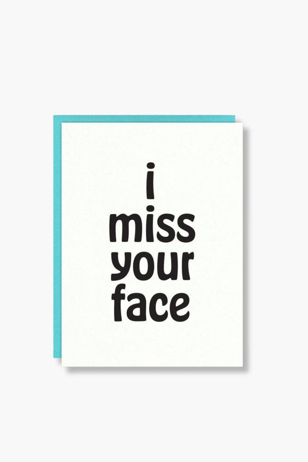 Miss your face Greeting Card