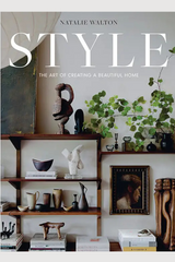 Style: the Art of Creating A Beautiful Home
