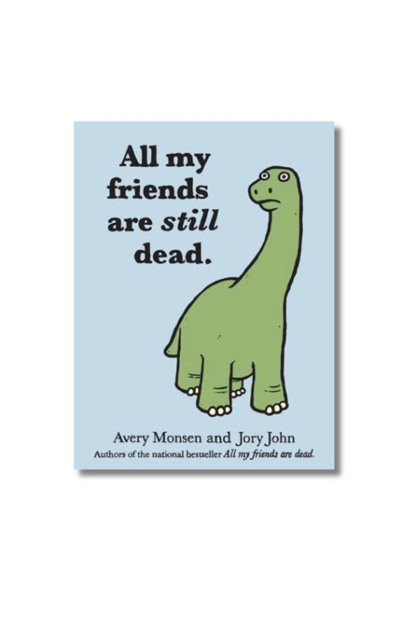 All My Friends Are Still Dead Book