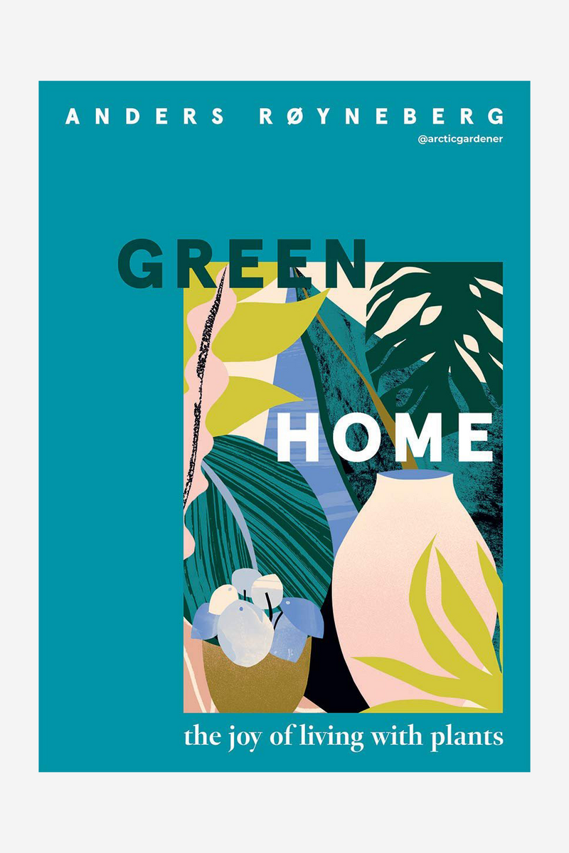 Green Home: The Joy of Living with Plants