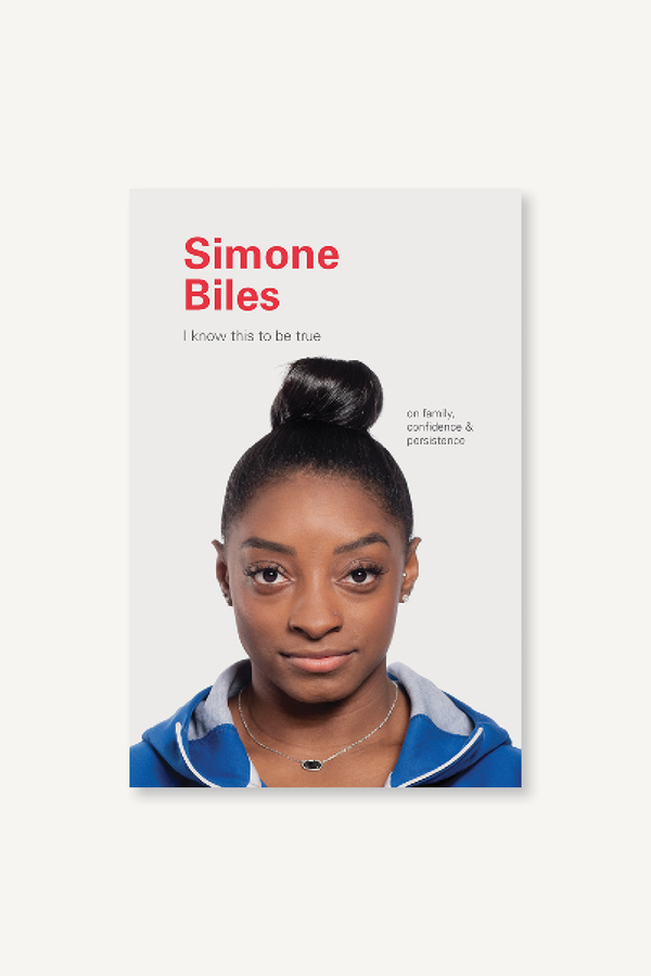 I Know This to Be True: Simone Biles