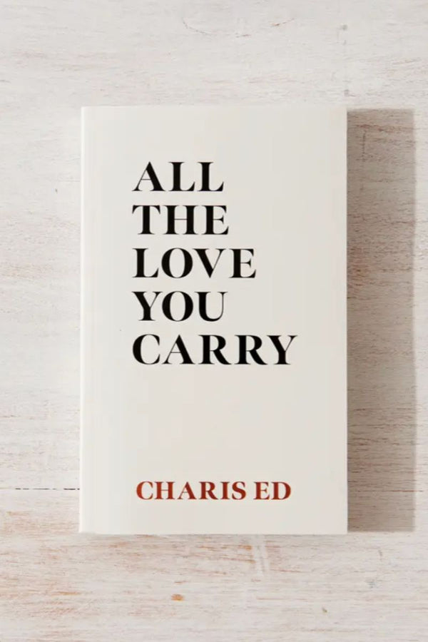 All The Love You Carry